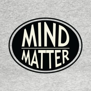 Mind matter_dark background T-Shirt